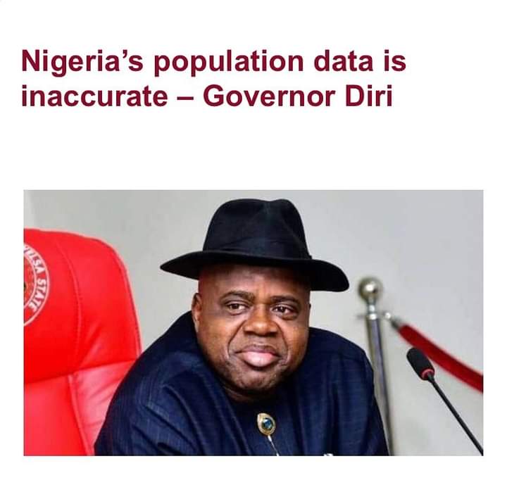 The present population statistics being utilized in the nation, according to Bayelsa state governor Duoye Diri, are unreliable.